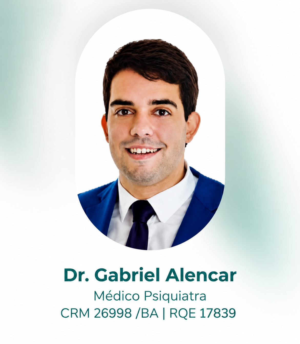 Dr. Gabriel Alencar — Médico Psiquiatra. CRM 26998/BA. RQE 17839.